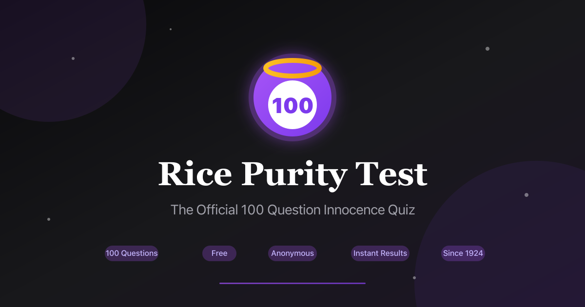 Rice Purity Test Take the Official 100 Question Quiz